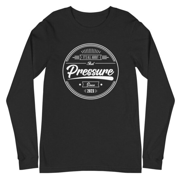 All About That Pressure Only White Long Sleeve - Image 5