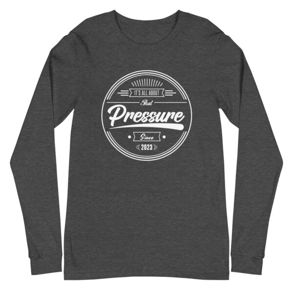 All About That Pressure Only White Long Sleeve - Image 10