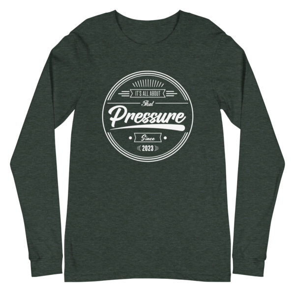 All About That Pressure Only White Long Sleeve - Image 9
