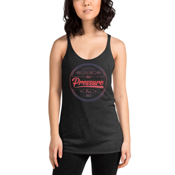 All About That Pressure Only Gradient Women’s Racerback Tank Top - Image 3