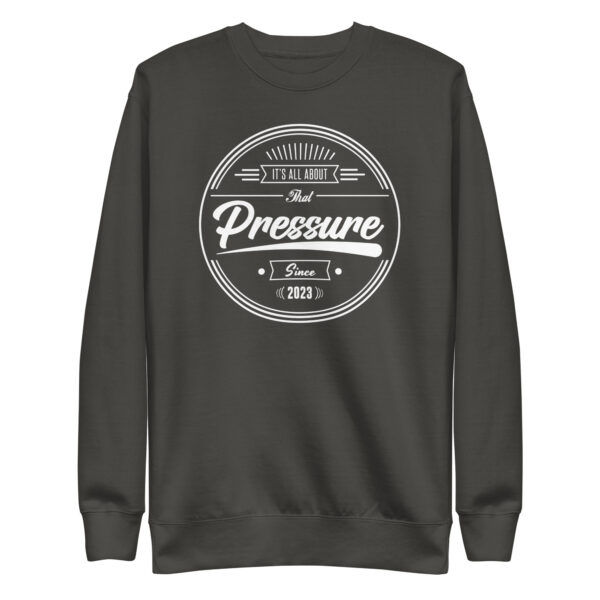 All About That Pressure Only White Crewneck - Image 5